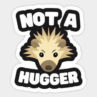 Not A Hugger Sticker